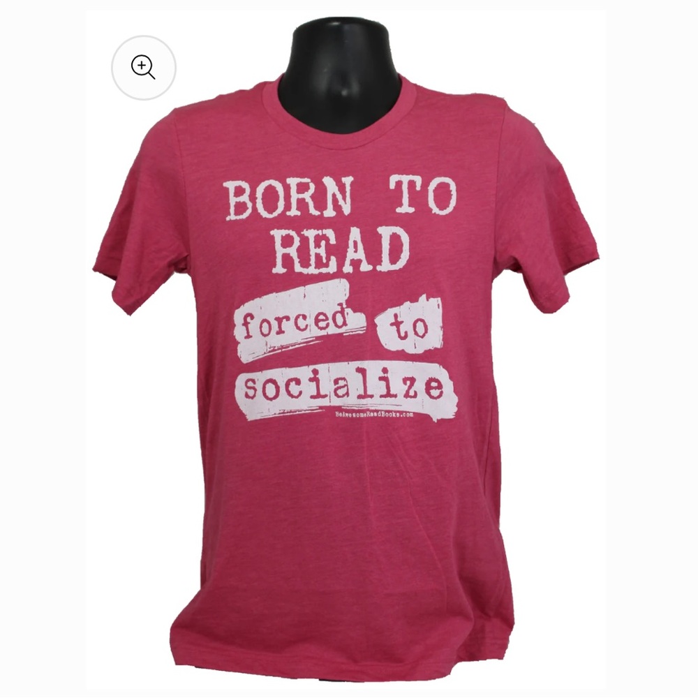 NWOT Be Awesome Read Books Born To Read Forced To Socialize Crewneck T-Shirt